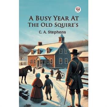 A Busy Year At The Old Squire's