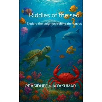 Riddles of the sea Explore the enigmas behind the waves
