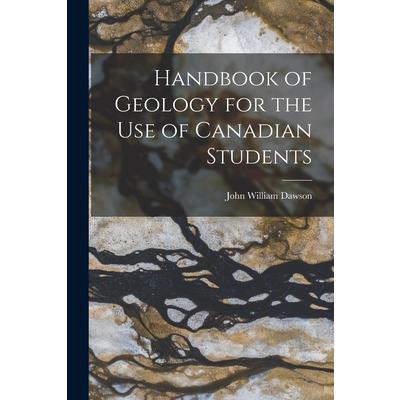 Handbook of Geology for the Use of Canadian Students