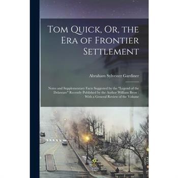 Tom Quick, Or, the Era of Frontier Settlement
