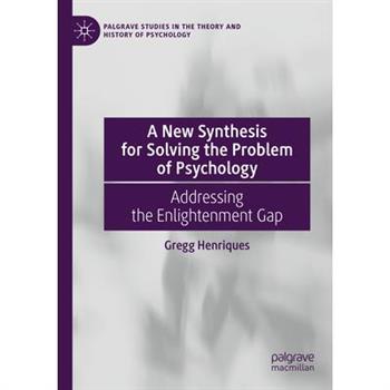 A New Synthesis for Solving the Problem of Psychology
