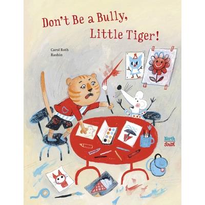 Don’t Be a Bully, Little Tiger