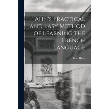 Ahn’s Practical and Easy Method of Learning the French Language