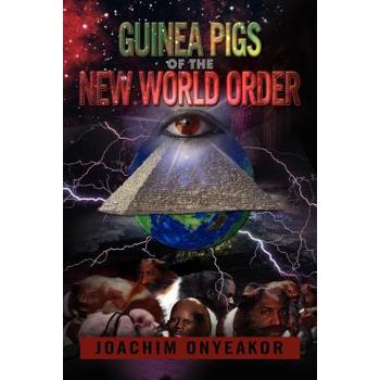 Guinea Pigs of the New World Order