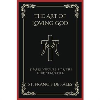 The Art of Loving God
