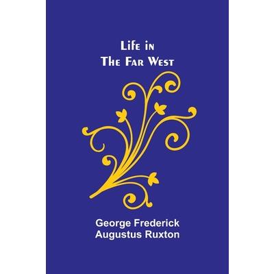 Life in the Far West