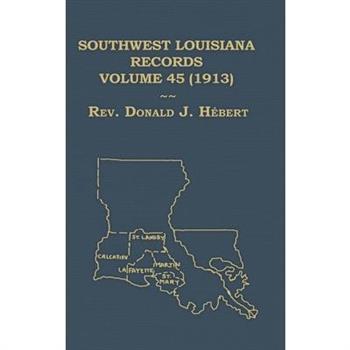 Southwest Louisiana Records Volume 45(XLV), 1913
