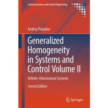Generalized Homogeneity in Systems and Control Volume II