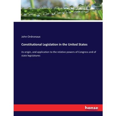 Constitutional Legislation in the United States