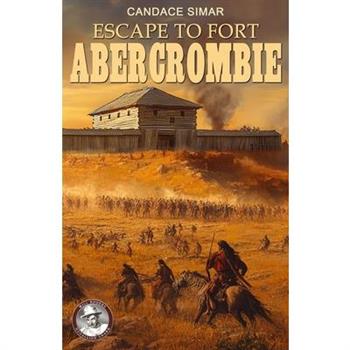 Escape to Fort Abercrombie
