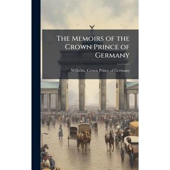 The Memoirs of the Crown Prince of Germany
