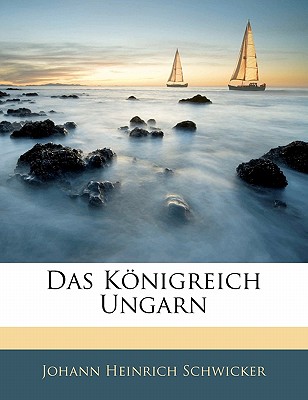 Das Konigreich Ungarn