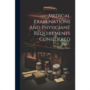Medical Examinations And Physicians' Requirements Considered