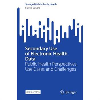 Secondary Use of Electronic Health Data