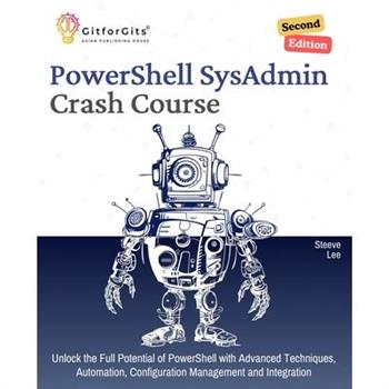 PowerShell SysAdmin Crash Course, Second Edition