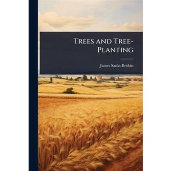 Trees and Tree-Planting