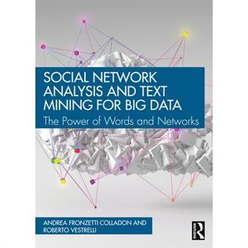 Social Network Analysis and Text Mining for Big Data