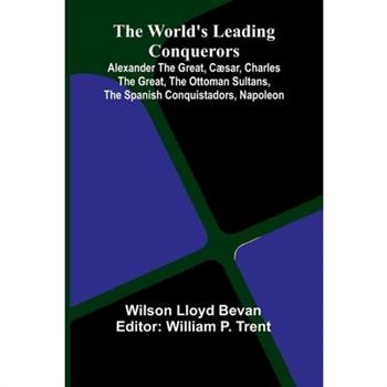 The World'S Leading Conquerors