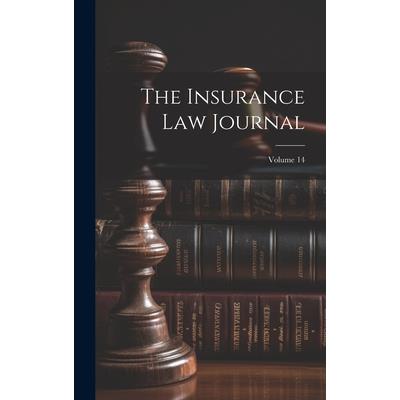 The Insurance Law Journal; Volume 14