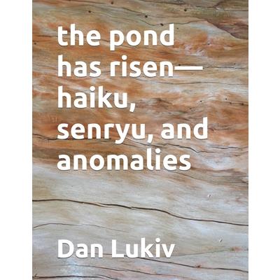 The pond has risen-haiku, senryu, and anomalies