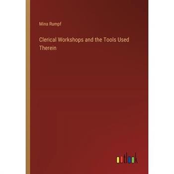 Clerical Workshops and the Tools Used Therein