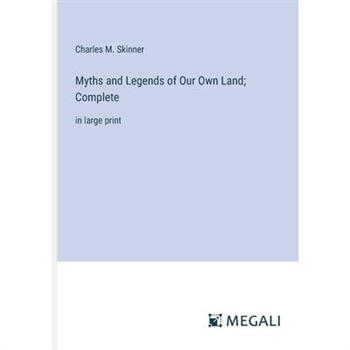 Myths and Legends of Our Own Land; Complete