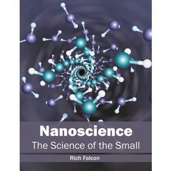 Nanoscience: The Science of the Small