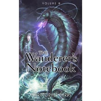 The Wanderer's Notebook Volume III