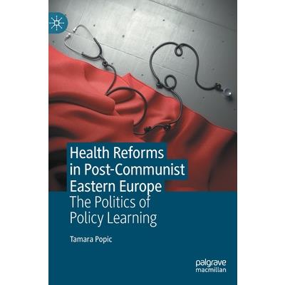 Health Reforms in Post-Communist Eastern Europe