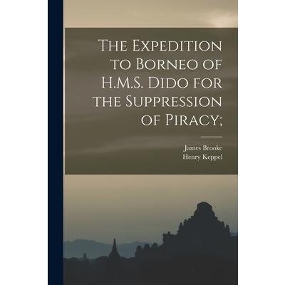 The Expedition to Borneo of H.M.S. Dido for the Suppression of Piracy;