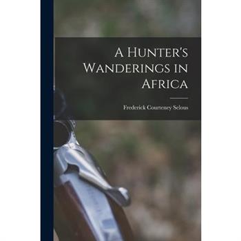 A Hunter’s Wanderings in Africa