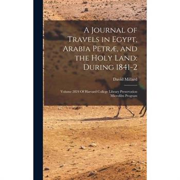 A Journal of Travels in Egypt, Arabia Petr疆, and the Holy Land