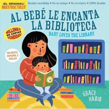Indestructibles Al Beb矇 Le Encanta La Biblioteca/ Baby Loves the Library