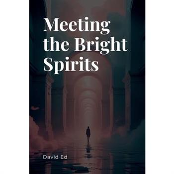 Meeting the Bright Spirits