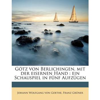 Gotz Von Berlichingen, Mit Der Eisernen Hand