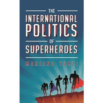 The International Politics of Superheroes