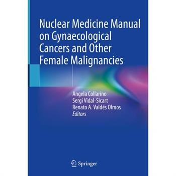 Nuclear Medicine Manual on Gynaecological Cancers and Other Female Malignancies