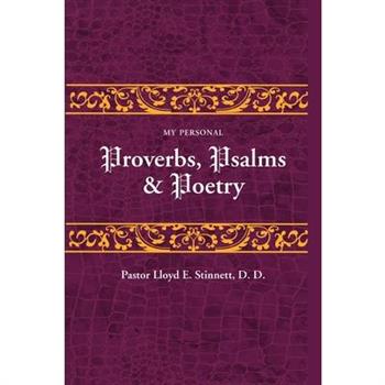 My Personal Proverbs, Psalms, And Poetry