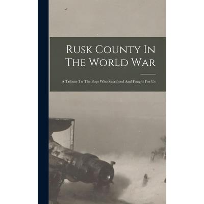Rusk County In The World War