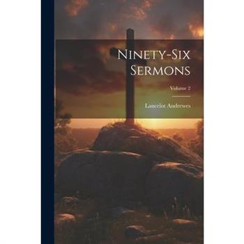 Ninety-Six Sermons; Volume 2