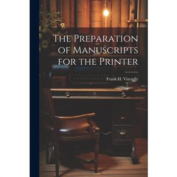 The Preparation of Manuscripts for the Printer