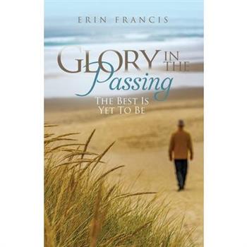 Glory in the Passing
