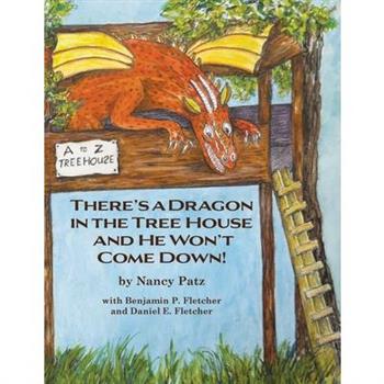 There's a Dragon in the Tree House and He Won't Come Down!
