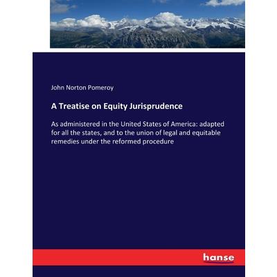A Treatise on Equity Jurisprudence