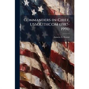Commanders-in-Chief, USSOUTHCOM (1987-1991)