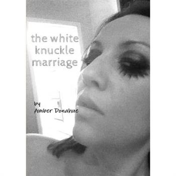 The White Knuckle Marriage