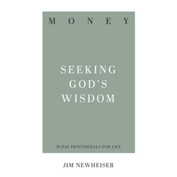 Money: Seeking God’s Wisdom