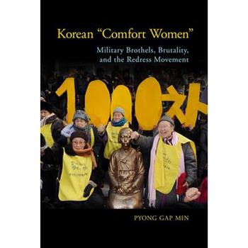 Korean Comfort WomenMilitary Brothels, Brutality, and the Redress Movement