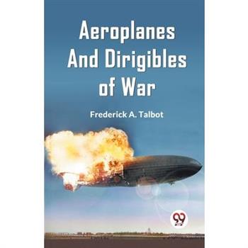 Aeroplanes and Dirigibles of War