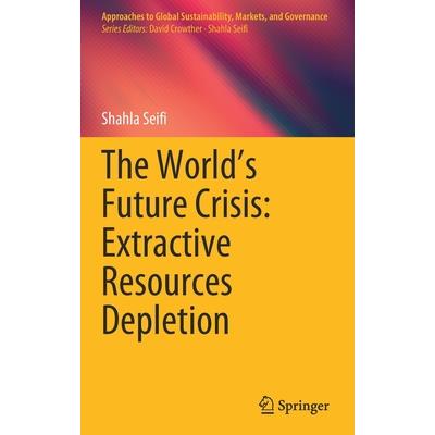 The World's Future Crisis: Extractive Resources Depletion